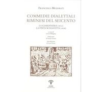 Commedie dialettali riminesi del Seicento. La giardiniera (1615). La finta schiavetta (1626)