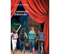 Commedie didattiche. Per il primo e il secondo ciclo d'istruzione. Ediz. per la scuola