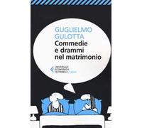 Commedie e drammi nel matrimonio. Psicologia e fumetti per districarsi nella giungla coniugale