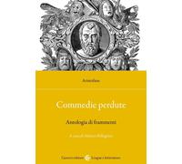 Commedie perdute. Antologia di frammenti - 2024 - Carocci