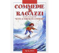 Commedie & ragazzi. Sette autori sette commedie