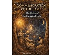 Commemoration of The Lamb: The Unity of Darkness and Light