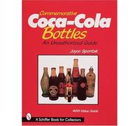 Commemorative Coca-Cola*r Bottles: An Unauthorized Guide (Schiffer Book for Collectors) by Joyce Spontak (1998-07-01)