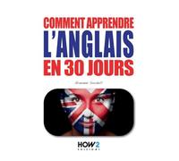 COMMENT APPRENDRE L’ANGLAIS EN 30 JOURS