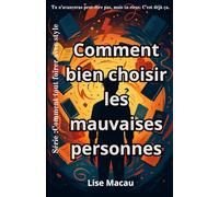 Comment bien choisir les mauvaises personnes