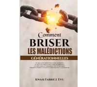 Comment briser les malédictions générationnelles