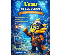 Comment ça marche: L'eau et ses secrets