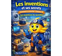 Comment ça marche: Les inventions et ses secrets