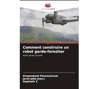 Comment construire un robot garde-forestier: Robot garde-forestier