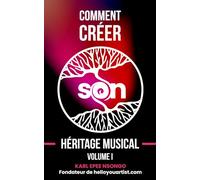 Comment Créer Son Héritage Musical: Héritage Musical Volume 1