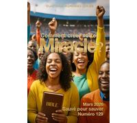 Comment créer votre miracle-Mois de Mars 2026 : Dévotion quotidienne-Sauvé pour sauver