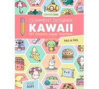 Comment Dessiner Kawaii: 101 Dessins Super Mignons pour Apprendre à Dessiner Pas à Pas: 7