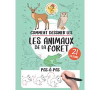 Comment dessiner les animaux de la forêt: 21 pas-à-pas