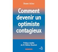 Comment devenir un optimiste contagieux: Préface inédite d'Hélène Rossinot