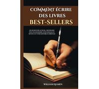 COMMENT ÉCRIRE DES LIVRES BESTSELLERS