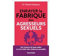 Comment enrayer la fabrique des agresseurs sexuels
