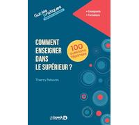 Comment enseigner dans le supérieur ?: A l'université et dans les différentes filières du supérieur