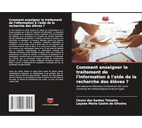 Comment enseigner le traitement de l'information à l'aide de la recherche des élèves ?: Une séquence didactique comprenant des cours combinés de mathématiques et de portugais