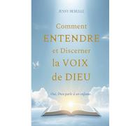 Comment entendre et discerner la voix de Dieu ?