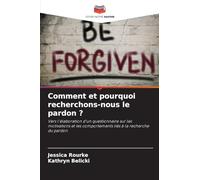 Comment et pourquoi recherchons-nous le pardon ?