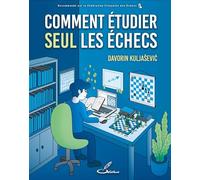 Comment étudier seul les échecs: Définir un plan d'entraînement et réussir à s'y tenir !