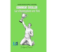COMMENT ÉVEILLER LE CHAMPION EN TOI ?