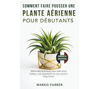 Comment Faire Pousser Une Plante Aérienne Pour Débutants: Méthodes pratiques pour des soins fiables, une exposition et une santé à long terme