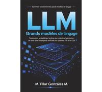 Comment fonctionnent les grands modèles de langage: Tokenisation, embeddings, contexte et génération de texte dans les modèles de langage