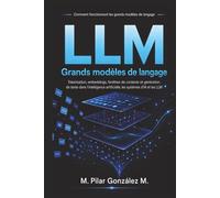 Comment fonctionnent les grands modèles de langage: Tokenisation, embeddings, contexte et génération de texte dans les modèles de langage