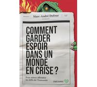 Comment garder espoir dans un monde en crise ?
