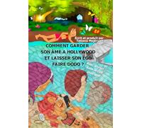Comment garder son âme à Hollywood et laisser son égo faire dodo ?