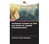 Comment investir en tant que fonds de capital-investissement
