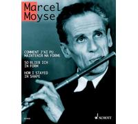 Comment J'ai Pu Maintenir Ma Forme/So Blieb Ich In Form/How I Stayed In Shape: His last book of studies (1974). Flöte.