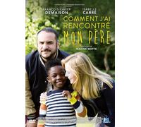 Comment J'ai rencontré mon père