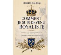 Comment je suis devenu royaliste