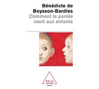 Comment la parole vient aux enfants: De la naissance jusqu'à deux ans
