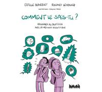 Comment le sais-tu ?: Raisonner au quotidien avec la méthode scientifique