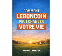Comment Leboncoin peut changer votre vie: Gagner de l'argent, tester des idées, créer des opportunités et rester dans les règles