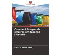 Comment les grands empires ont façonné l'histoire
