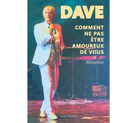 Comment ne pas être amoureux de vous: Mémoires-Dave-Copertina flessibile