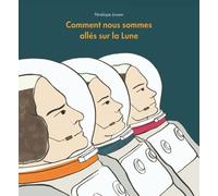 Comment nous sommes allés sur la Lune