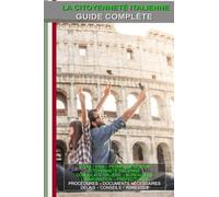 Comment obtenir la nationalité italienne - Guide complet pour les étrangers (édition française): Visa, permis de séjour et citoyenneté italienne - procédures, documents, délais et adresses utiles