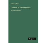 Comment on devient écrivain: en gros caractères