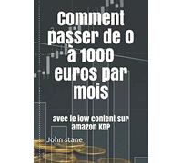 Comment passer de 0 à 1000 euros par mois: avec le low content sur amazon KDP
