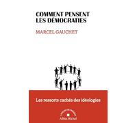 Comment pensent les démocraties: Les ressorts cachés des idéologies