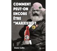 Comment peut-on encore être “marxiste” ?