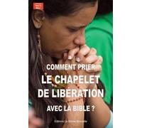 Comment prier le chapelet de libération avec la Bible ?