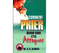 Comment Prier Quand Vous Etes Attaques