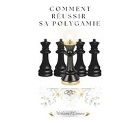 Comment reussir sa polygamie