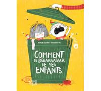 Comment se débarrasser de ses enfants